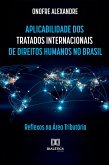 A Aplicabilidade dos Tratados Internacionais de Direitos Humanos no Brasil (eBook, ePUB)