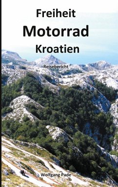 Freiheit Motorrad Kroatien (eBook, ePUB)