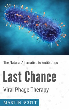 Last Chance Viral Phage Therapy (eBook, ePUB) - Scott, Martin
