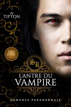 Cover L'Antre du Vampire: Romance Paranormale (Sang Royal, #2) (eBook, ePUB)