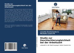 Studie zur Geschlechterungleichheit bei der Arbeitszeit - Bustamante G., Lissette;Lazaro M., Michelle