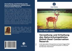 Verwaltung und Erhaltung des Naturschutzgebietes Jhilmil Jheel Conservation Reserve - Sinha, Prof Bitapi C