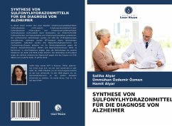 SYNTHESE VON SULFONYLHYDRAZONMITTELN FÜR DIE DIAGNOSE VON ALZHEIMER - Alyar, Saliha;Özdemir Özmen, Ümmühan;Alyar, Hamit