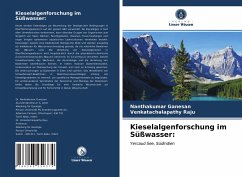 Kieselalgenforschung im Süßwasser: - Ganesan, Nanthakumar;Raju, Venkatachalapathy