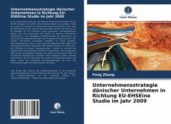 Unternehmensstrategie dänischer Unternehmen in Richtung EU-EHSEine Studie im Jahr 2009 - Zhang, Feng