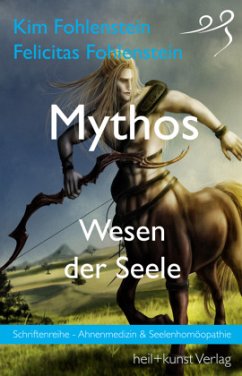 Mythos - Wesen der Seele - Fohlenstein, Kim;Fohlenstein, Felicitas