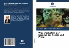 Wissenschaft in der Sprache der Poesie und Prosa - Shherbakow, Robert Nikolaewich