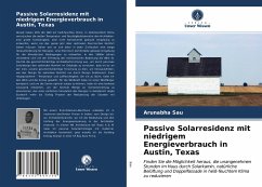 Passive Solarresidenz mit niedrigem Energieverbrauch in Austin, Texas - Sau, Arunabha