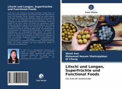 Litschi und Longan, Superfrüchte und Functional Foods - Sun, Wenli;Shahrajabian, Mohamad Hesam;Cheng, Qi