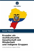 Ecuador als multikulturelle Gesellschaft mit Minderheit und indigene Gruppen