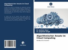 Algorithmischer Ansatz im Cloud Computing - Kaur, Er. Jasleen;Singh, Er. Jaspreet