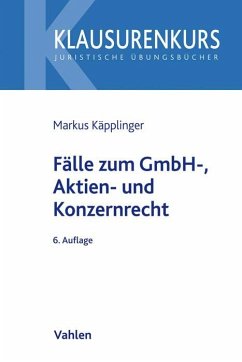 Fälle zum GmbH-, Aktien- und Konzernrecht - Käpplinger, Markus