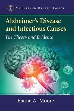 Alzheimer's Disease and Infectious Causes - Moore, Elaine A.