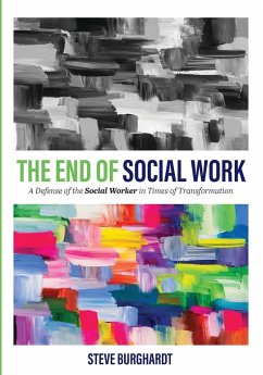 The End of Social Work - Burghardt, Steve