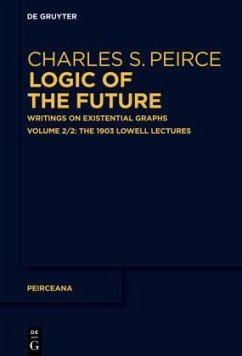 The 1903 Lowell Lectures / Charles S. Peirce: Logic of The Future Volume 2,2