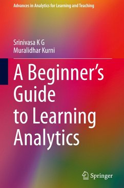 A Beginner¿s Guide to Learning Analytics - K G, Srinivasa;Kurni, Muralidhar