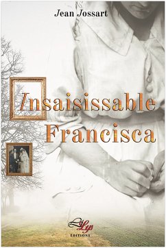 Insaisissable Francisca (eBook, ePUB) - Jossart, Jean