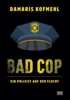 Bad Cop (eBook, ePUB) - Kofmehl, Damaris