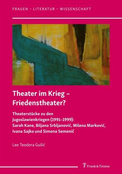 Theater im Krieg ¿ Friedenstheater? - Gusic, Lee Teodora