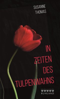 In Zeiten des Tulpenwahns - Thomas, Susanne