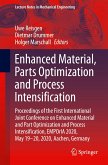 Enhanced Material, Parts Optimization and Process Intensification