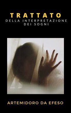 Trattato della Interpretazione dei Sogni (eBook, ePUB) - da Efeso, Artemidoro