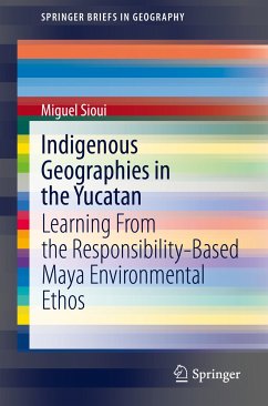 Indigenous Geographies in the Yucatan (eBook, PDF) - Sioui, Miguel