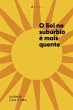 O Sol no subúrbio é mais quente... - Bild 1