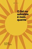 O Sol no subúrbio é mais quente (eBook, ePUB)