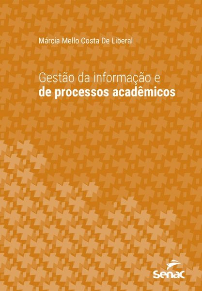 Gestão da informação e de processos acadêmicos (eBook, ePUB) Gestão da informação e de processos acadêmicos (eBook, ePUB)