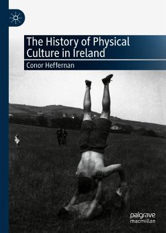 The History of Physical Culture in Ireland (eBook, PDF) - Heffernan, Conor