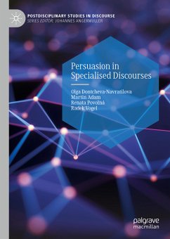 Persuasion in Specialised Discourses (eBook, PDF) - Dontcheva-Navratilova, Olga; Adam, Martin; Povolná, Renata; Vogel, Radek