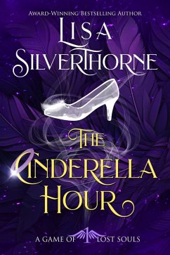 The Cinderella Hour (A Game of Lost Souls, #1) (eBook, ePUB) - Silverthorne, Lisa