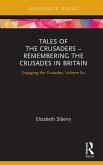 Tales of the Crusaders - Remembering the Crusades in Britain (eBook, ePUB)