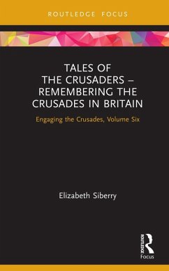 Tales of the Crusaders - Remembering the Crusades in Britain (eBook, ePUB) - Siberry, Elizabeth