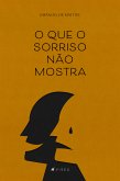 O que o sorriso não mostra (eBook, ePUB)