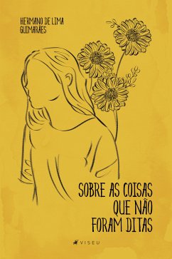 Sobre as coisas que não foram ditas (eBook, ePUB) - Guimarães, Hermano de Lima