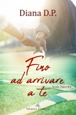 Fino ad arrivare a te (eBook, ePUB)