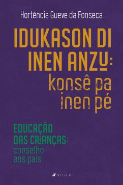 Idukason di inen anzu: konsê pa inen pé   Educação das crianças: conselho aos pais (eBook, ePUB) - Fonseca, Hortência Gueve da