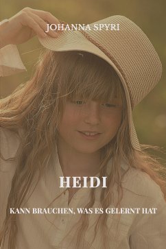 Heidi kann brauchen, was es gelernt hat (eBook, ePUB) - Spyri, Johanna