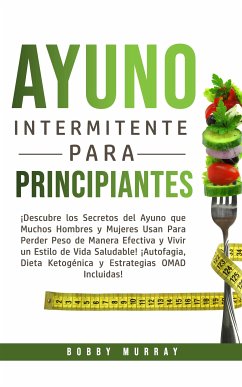 Ayuno Intermitente Para Principiantes (eBook, ePUB) - Murray, Bobby