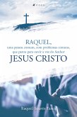 Raquel, uma pessoa comum, com problemas comuns, que parou para ouvir a voz do Senhor Jesus Cristo (eBook, ePUB)