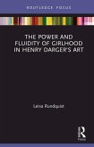 The Power and Fluidity of Girlhood in Henry Darger's Art (eBook, ePUB)
