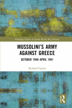 Mussolini's Army against Greece (eBook, ePUB) - Carrier, Richard