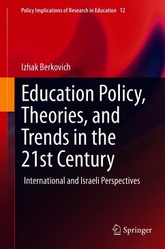 Education Policy, Theories, and Trends in the 21st Century (eBook, PDF) - Berkovich, Izhak