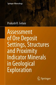 Assessment of Ore Deposit Settings, Structures and Proximity Indicator Minerals in Geological Exploration (eBook, PDF) - Golani, Prakash R.