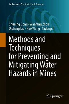 Methods and Techniques for Preventing and Mitigating Water Hazards in Mines (eBook, PDF) - Dong, Shuning; Zhou, Wanfang; Liu, Qisheng; Wang, Hao; Ji, Yadong