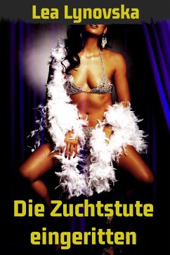 Die Zuchtstute eingeritten (eBook, ePUB) - Lynovska, Lea