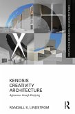 Kenosis Creativity Architecture (eBook, ePUB) Kenosis Creativity Architecture (eBook, ePUB)