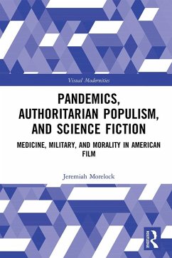 Pandemics, Authoritarian Populism, and Science Fiction (eBook, ePUB) - Morelock, Jeremiah